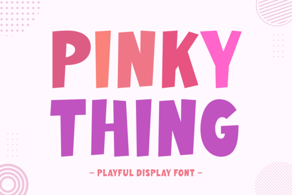Pinky Thing: A Playful Display Font for Creative Makers